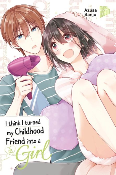 I think I turned my Childhood Friend into a Girl 5